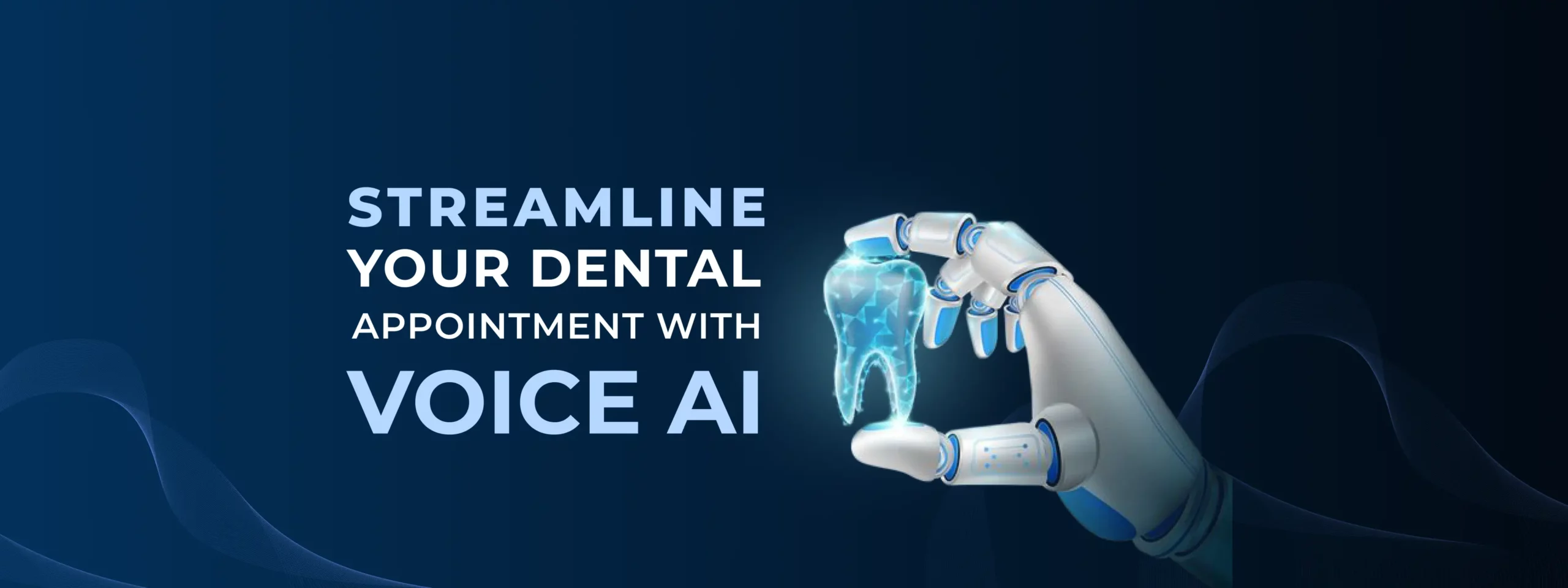 Streamline Your Dental Appointments with Voice AI