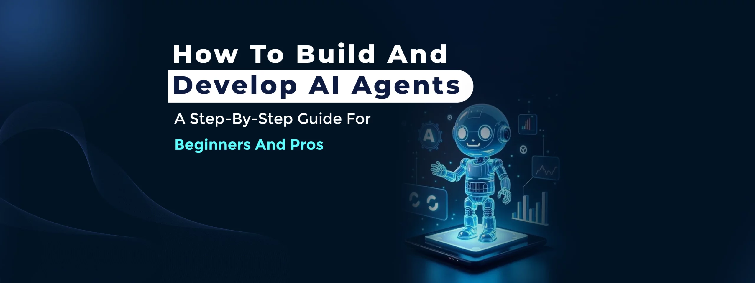 How to Build and Develop AI Agents bg